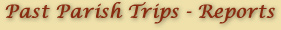 Reports on previous Parish Trips